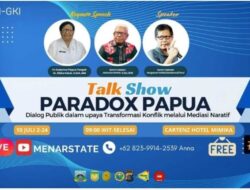 Talk Show Paradox Papua,”Upaya Transformasi Konflik Melalui Mediasi Naratif”