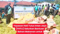 Yayasan Hati Tulus Intan Jaya (YHTIJ) Salurkan Bantuan Bahan Makanan untuk Pengungsi di Intan Jaya