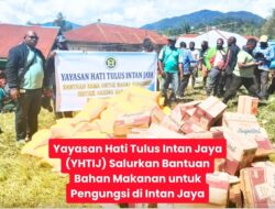Yayasan Hati Tulus Intan Jaya (YHTIJ) Salurkan Bantuan Bahan Makanan untuk Pengungsi di Intan Jaya